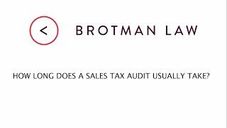 How Long Does A Sales Tax Audit Usually Take?