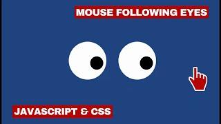 Mouse Following Eyes using CSS and JavaScript