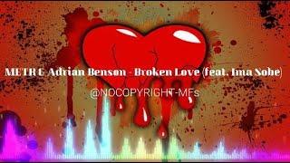 METR & Adrian Benson -  Broken Love feat  Ima Sobé// #nocopyright#nocopyrightmusic#nocopyrightsounds