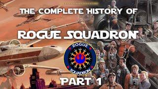 The Complete History Of Rogue Squadron *PART 1* | Manda-LORE