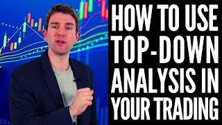 How to Use Top-Down Analysis in Your Technical Analysis for Better Trades 