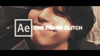 One Frame Glitch | After Effects