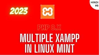 Multiple XAMPP Installation On Linux Mint || Easily Switch PHP Version || Common HTDOCS || Hindi
