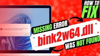 [2022] How To Fix bink2w64.dll Missing Error Not found error Windows 10/11/7  32/64bit