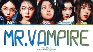 ITZY Mr. Vampire (Final Ver.) Lyrics (Color Coded Lyrics)