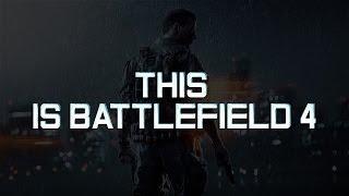 BATTLEFIELD 4: This is Battlefield 4  by Disectra