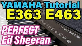 PERFECT (Ed Sheeran) Yamaha PSR-E363 & PSR-E463 Tutorial