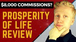 IS PROSPERITY OF LIFE A SCAM Or Can You REALLY Make $8,000 Commissions?