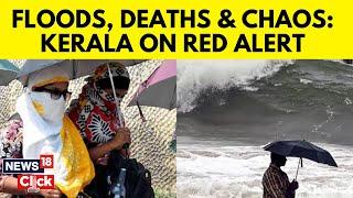 Kerala Floods | Heavy Rains Lash Kerala, Red Alert In Several Districts | Pre-Monsoon Rains | N18V