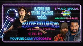 LIVE IN THE DARK WITH VIDEODREW #007: SWAG WITH WINSTON MARSHALL AND PLAID TOM