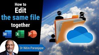 Edit the same file together - collaborate with others - Word, Excel, PowerPoint - OneDrive & Teams