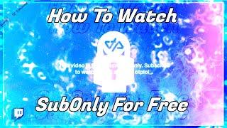 How To Watch SubOnly Twitch VOD Without Be Sub Sub-Vod.fr (Android, Ios, Windows) [2024]