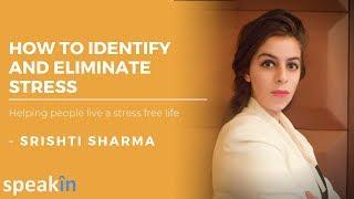 #SpeakIn Presents 'How to Identify and Eliminate Stress' with Srishti Sharma