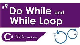 DO - WHILE AND WHILE LOOP IN C# | C# FULL COURSE TUTORIAL FOR BEGINNERS