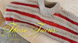 Those Twins Who Knit Episode 23 - a knitting podcast