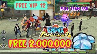 OPG: Pirates Legend - SEVER SEA | FREE VIP 12 2M DIAMONDS FULL TEAM SSR ALL GIFTCODE & HOW TO REDEEM