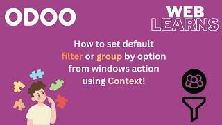 How to set default filter or group by option in search view Odoo | Context Tutorial