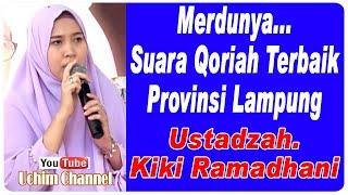 Merdunya Suara Qoriah Terbaik Provinsi Lampung | Ustadzah. Kiki Rizki Ramadhani