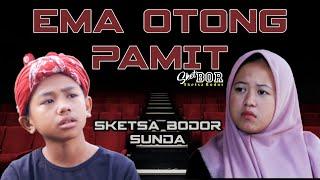 EMA OTONG PAMIT || Bobodoran Sunda Sketbor - Sketsa Bodor Episode 147