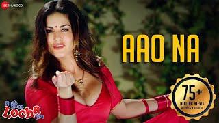 Aao Na | Kuch Kuch Locha Hai | Sunny Leone | Arko | Ankit Tiwari |Shraddha Pandit | Jane do Na Paas