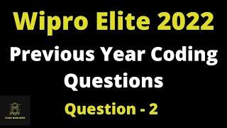 Ques2 Wipro Elite NTH Previous Year Coding Questions | Wipro 2022 Batch
