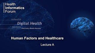 Human Factors and Healthcare, Lecture A