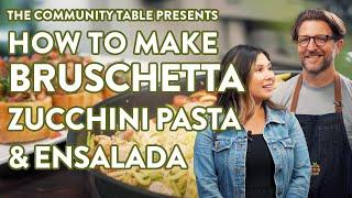 Episode 9: Toasted Bruschetta, Zucchini Spaghetti & Ensalada Italiana