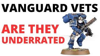 Vanguard Veterans - Are they better Than You Think in 10th Edition? Space Marine Unit Review