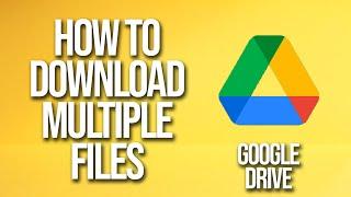 How To Download Multiple Files Google Drive Tutorial