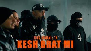 BOBO ARMANI X TN – KESH BRAT MI / КЕШ БРАТ МИ (prod.by TOTEV) [OFFICIAL 4K VIDEO] 2024