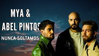 MYA Y ABEL PINTOS - Nunca Soltamos - LYRICS LETRA