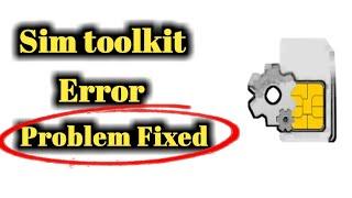 How to Fix Sim Toolkit Error Problem Solved