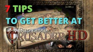 7 QUICK Tips to get BETTER at STRONGHOLD CRUSADER