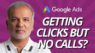 Google Ads Getting Clicks But No Conversions - Why Call-Only Ads Are Getting Clicks But No Calls?