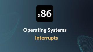 x86 Operating Systems - Interrupts