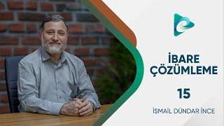 15- Erbaun 1. Hadis | İbare Çözümleme Dersleri | İsmail Dündar İnce