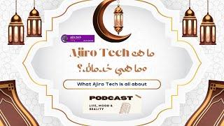 What Ajiro Tech is All About