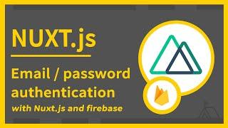 Email and Password Authentication using Firebase, Nuxtjs and Vuetify