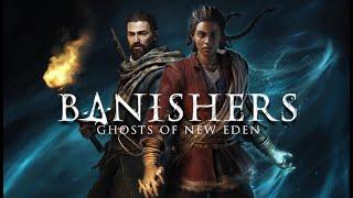 Banishers: Ghosts of New Eden - 09/03/25 ,16:13 pm Sunday