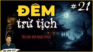 ĐÊM TRỪ TỊCH - Tập 21 | Nghe truyện mới nhất của tác giả Bùi Ngọc Phúc @McDinhDuy diễn đọc