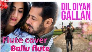 Dil Diyan Gallan Flute Cover Recorded Live At Punjab By BALLU FLUTE Baljinder Singh