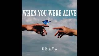 EMAYA - When You Were Alive