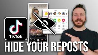 How To Hide Your Reposts On Tiktok