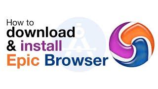 How to install Epic Browser in Windows