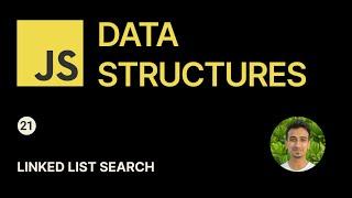 JavaScript Data Structures - 21 - Linked List Search