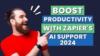 Boost Productivity with Zapier's AI Support 2024