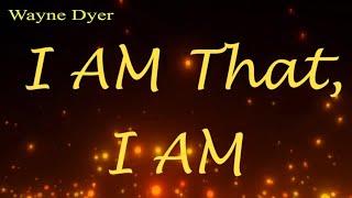 "I Am That, I Am" Guided  Meditation  by Wayne Dyer (432 Hz)