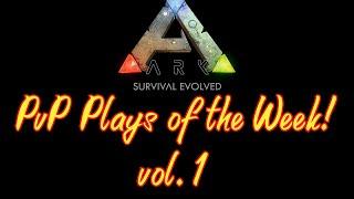 Plays of the Week - vol. 1 - Ark Survival Evolved