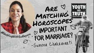 Sumona Chakravarti Asks Sadhguru - Are Matching Horoscopes Important For Marriage??