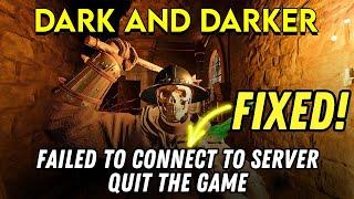 Fix Dark And Darker Failed To Connect To Server Quit The Game